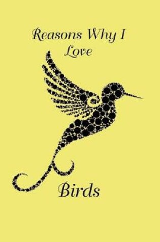 Cover of Reasons Why I Love Birds