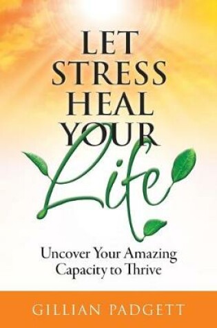 Cover of Let Stress Heal Your Life