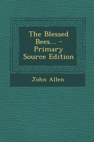 Cover of The Blessed Bees... - Primary Source Edition