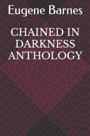 Cover of Chained in Darkness Anthology