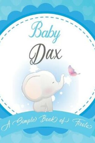 Cover of Baby Dax A Simple Book of Firsts