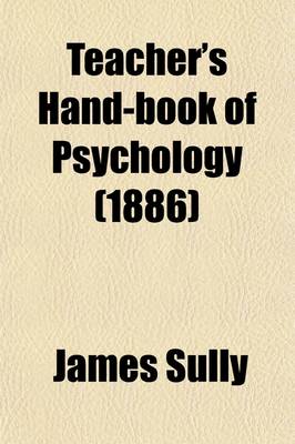 Book cover for The Teacher's Handbook of Psychology; On the Basis of Outlines of Psychology.