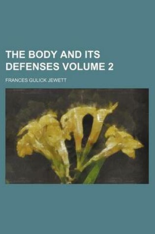 Cover of The Body and Its Defenses Volume 2