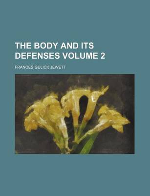 Book cover for The Body and Its Defenses Volume 2