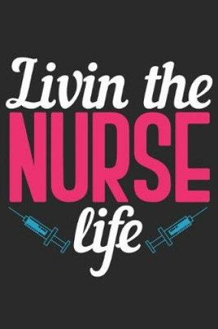 Cover of Livin the Nurse Life