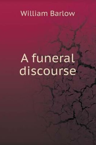 Cover of A funeral discourse