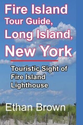 Cover of Fire Island Tour Guide, Long Island, New York