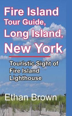 Book cover for Fire Island Tour Guide, Long Island, New York