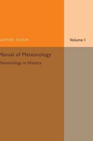 Cover of Manual of Meteorology: Volume 1, Meteorology in History