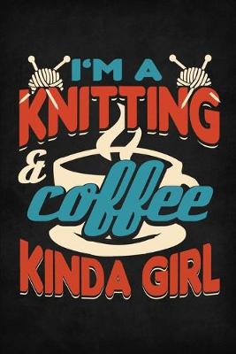 Book cover for I'm A Knitting & Coffee Kinda Girl