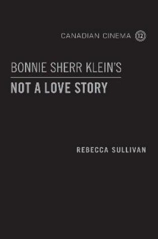 Cover of Bonnie Sherr Klein's 'Not a Love Story'