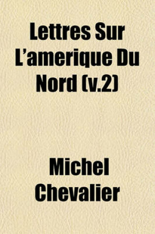 Cover of Lettres Sur L'Amerique Du Nord (V.2)