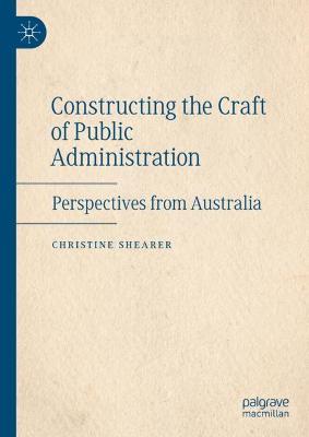 Book cover for Constructing the Craft of Public Administration