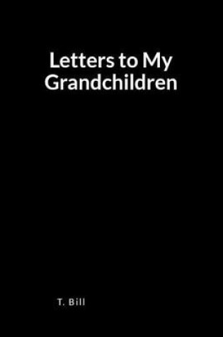 Cover of Letters to My Grandchildren