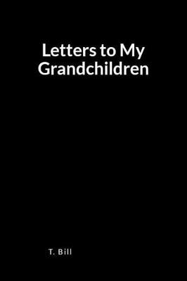 Book cover for Letters to My Grandchildren