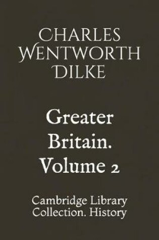 Cover of Greater Britain. Volume 2