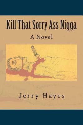 Cover of Kill That Sorry Ass Nigga