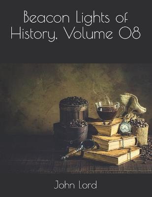 Book cover for Beacon Lights of History, Volume 08