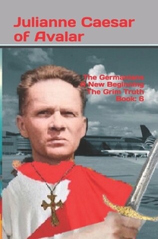 Cover of The Germanians A New Beginning The Grim Truth Book