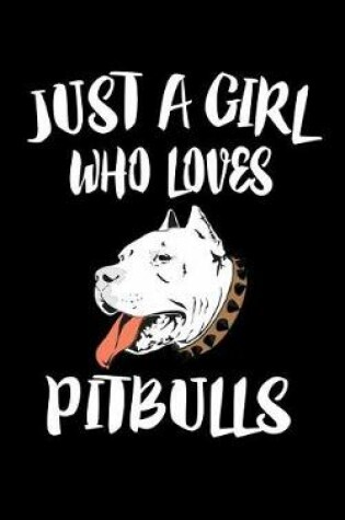 Cover of Just A Girl Who Loves Pitbulls