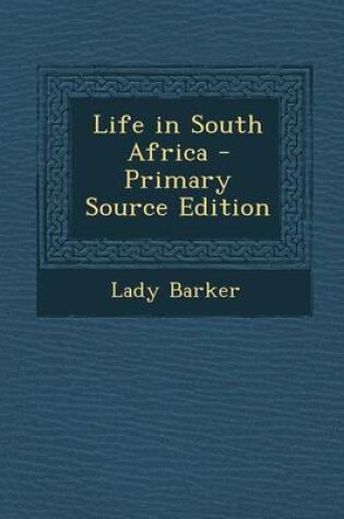 Cover of Life in South Africa - Primary Source Edition