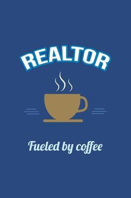 Book cover for Realtor Fueled by Coffee Journal, Lined