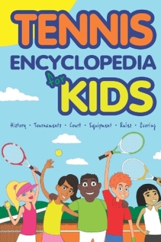 Cover of Tennis Encyclopedia for Kids