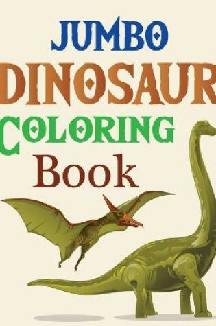 Cover of Jumbo Dinosaur Coloring Book