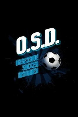 Cover of O.S.D Obsessive Soccer Disorder