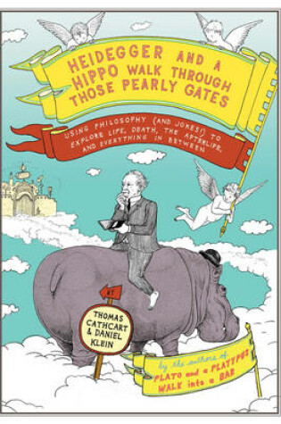 Cover of Heidegger And A Hippo Walk Through Those Pearly Gates