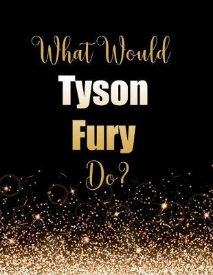 Book cover for What Would Tyson Fury Do?