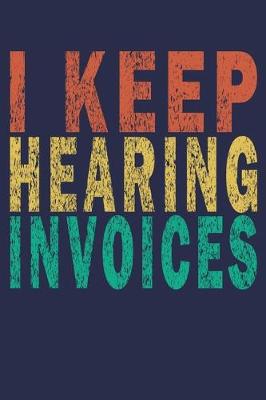 Book cover for I Keep Hearing Invoices