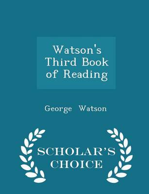 Book cover for Watson's Third Book of Reading - Scholar's Choice Edition
