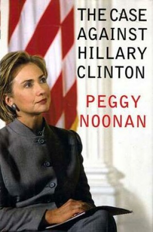 Cover of The Case Against Hillary Clinton