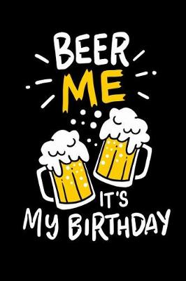 Book cover for Beer Me, It's My Birthday