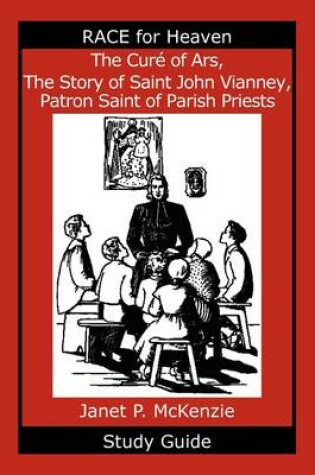 Cover of The Cur of Ars, the Story of Saint John Vianney, Patron Saint of Parish Priests Study Guide