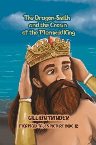 Cover of The Dragon - Smith and the Crown of the Mermaid King