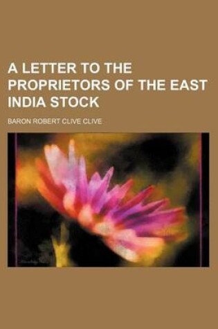 Cover of A Letter to the Proprietors of the East India Stock