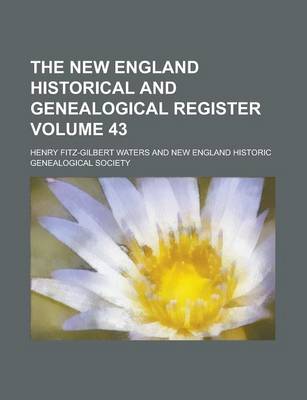 Book cover for The New England Historical and Genealogical Register Volume 43