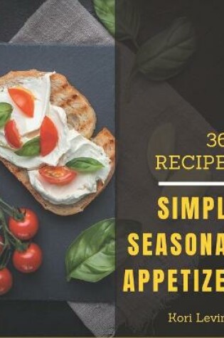 Cover of 365 Simple Seasonal Appetizer Recipes