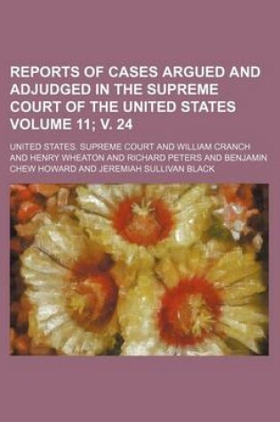 Cover of Reports of Cases Argued and Adjudged in the Supreme Court of the United States Volume 11; V. 24