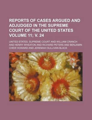 Book cover for Reports of Cases Argued and Adjudged in the Supreme Court of the United States Volume 11; V. 24