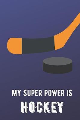 Book cover for My Super Power Is Hockey