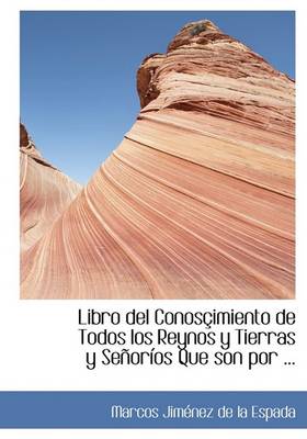 Book cover for Libro del Conosasimiento de Todos Los Reynos y Tierras y Seaporasos Que Son Por ...