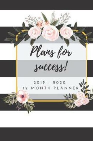 Cover of Plans For Success. 2019 - 2020 12 Month Planner