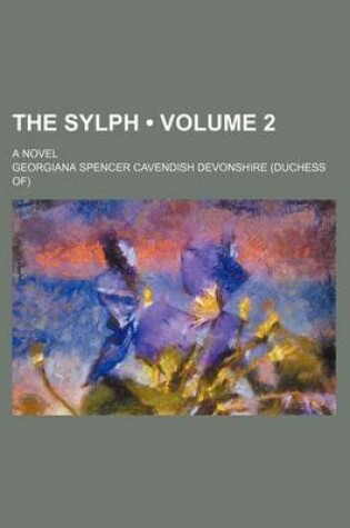 Cover of The Sylph (Volume 2); A Novel