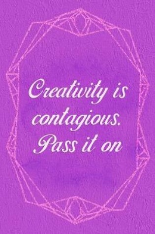 Cover of Creativity is Contagious. Pass It On