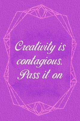 Book cover for Creativity is Contagious. Pass It On