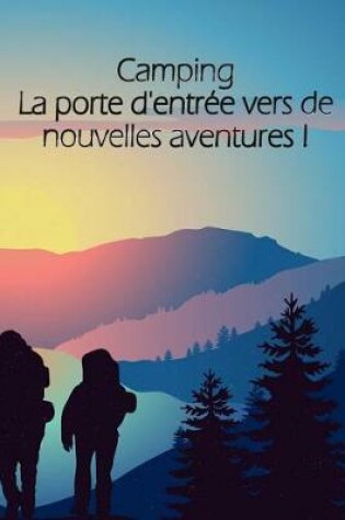 Cover of Camping La porte d'entree vers de nouvelles aventures !