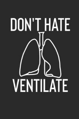 Cover of Don't Hate Ventilate